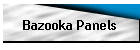Bazooka Panels